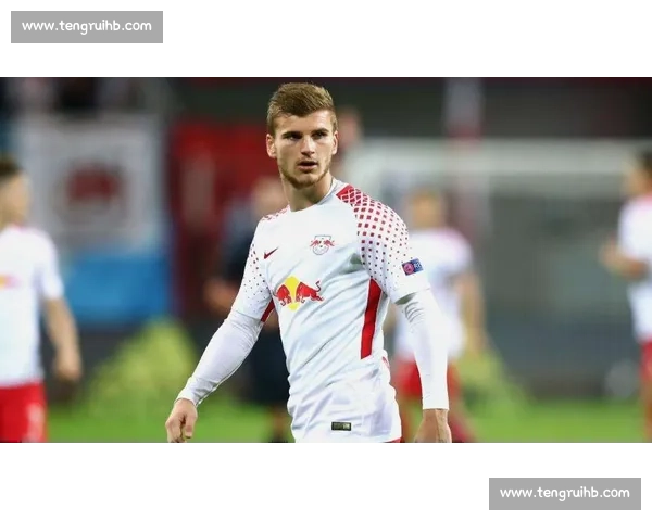 莱比锡薪资压力骤增！维尔纳 A 席成清洗核心，锋线重建进入倒计时